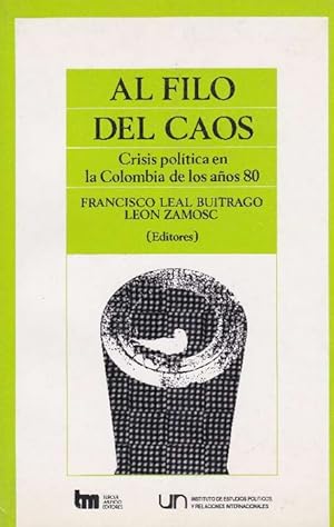 Bild des Verkufers fr Al filo del caos: Crisis poltica en la Colombia de los aos 80. zum Verkauf von La Librera, Iberoamerikan. Buchhandlung