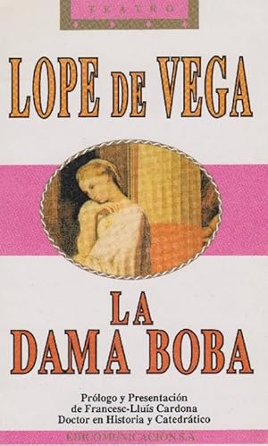 Bild des Verkufers fr Dama boba. La. Prlogo y presentacin de Francesc-Llus Cardona. Edicin y notas Xabier Manrique de Vedia. zum Verkauf von La Librera, Iberoamerikan. Buchhandlung