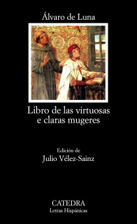 Libro de las virtuosas e claras mugeres. Ed. Julio Vélez-Sainz.