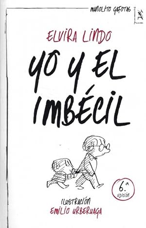 Image du vendeur pour Yo y el imbcil. (Manolito Gafotas). Ilustr. Urberuaga, Emilio. mis en vente par La Librera, Iberoamerikan. Buchhandlung