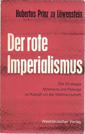 Seller image for Rote Imperialismus, Der. Die Strategie Moskaus und Pekings im Kampf um die Weltherrschaft. for sale by La Librera, Iberoamerikan. Buchhandlung