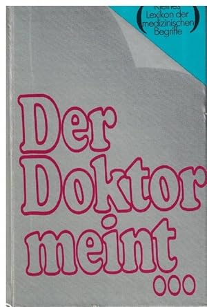 Immagine del venditore per Doktor meint., Der. Kleines Lexikon der medizinischen Begriffe. venduto da La Librera, Iberoamerikan. Buchhandlung