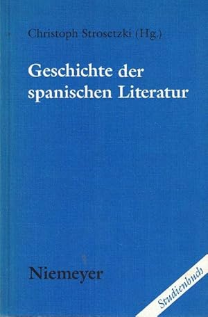 Geschichte der spanischen Literatur. 2., unveränderte Auflage. Studienbuch.