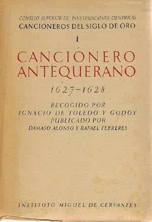 Bild des Verkufers fr Cancionero antequerano, 1627-1628. Recogido por Ignacio de Toledo y Godoy, publicado por Dmaso Alonso y Rafael Ferreres. zum Verkauf von La Librera, Iberoamerikan. Buchhandlung