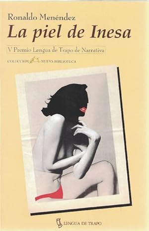Imagen del vendedor de Piel de Inesa, La. (V Premio Lengua de Trapo de Narrativa). a la venta por La Librería, Iberoamerikan. Buchhandlung
