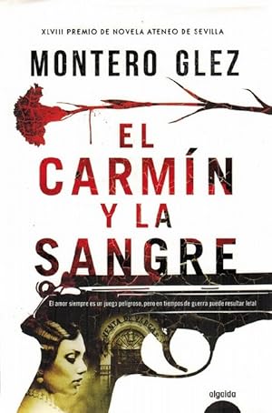 Carmín y la sangre, El. [XLVIII Premio de Novela Ateneo de Sevilla].