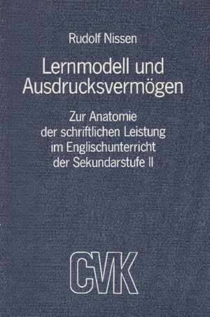 Bild des Verkufers fr Lernmodell und Ausdrucksvermgen. Zur Anatomie der schriftlichen Leistung im Englischunterricht der Sekundarstufe II. zum Verkauf von La Librera, Iberoamerikan. Buchhandlung