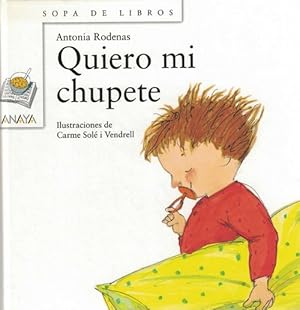 Bild des Verkufers fr Quiero mi chupete. Edad: 4+. zum Verkauf von La Librera, Iberoamerikan. Buchhandlung