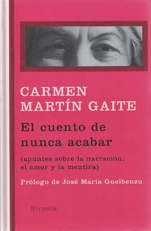 Immagine del venditore per Cuento de nunca acabar, El. (Apuntes sobre la narracin, el amor y la mentira). Prlogo de Jos Mara Guelbenzu. venduto da La Librera, Iberoamerikan. Buchhandlung