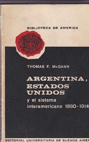 Seller image for Argentina, Estados Unidos y el sistema interamericano 1880-1914. for sale by La Librera, Iberoamerikan. Buchhandlung