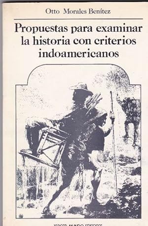 Imagen del vendedor de Propuestas para examinar la historia con criterios indoamericanos. a la venta por La Librera, Iberoamerikan. Buchhandlung