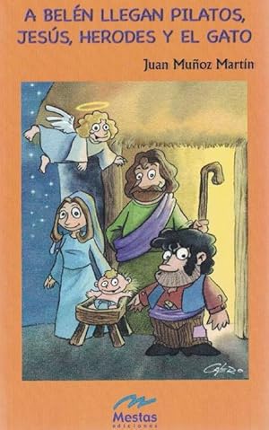 Seller image for A Beln llegan Pilatos, Jess, Herodes y el Gato. Edad: 8+. for sale by La Librera, Iberoamerikan. Buchhandlung