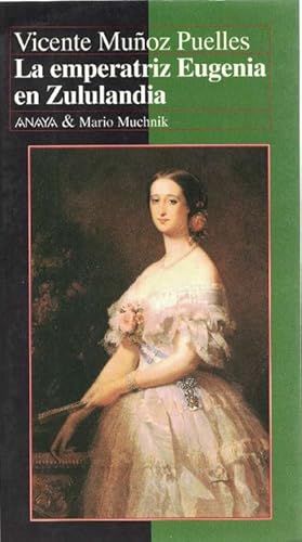 Bild des Verkufers fr Emperatriz Eugenia en Zululandia, La. zum Verkauf von La Librera, Iberoamerikan. Buchhandlung