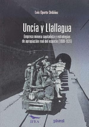 Uncía y Llallagua. Empresa minera capitalista y estrategias de apropiación real del espacio (1900...