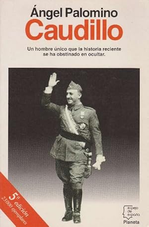 Imagen del vendedor de Caudillo. Un hombre nico que la historia reciente se ha obstinado en ocultar. a la venta por La Librera, Iberoamerikan. Buchhandlung