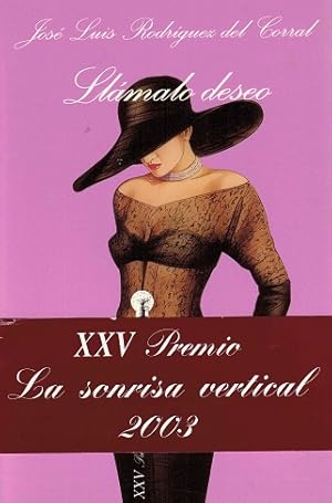 Seller image for Llmalo deseo. [XXV Premio La sonrisa vertical 2003]. for sale by La Librera, Iberoamerikan. Buchhandlung