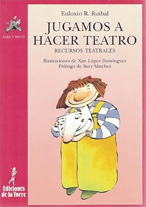 Seller image for Jugamos a hacer teatro. Recursos teatrales. Prlogo de Sury Snchez. Edad: 9+. for sale by La Librera, Iberoamerikan. Buchhandlung