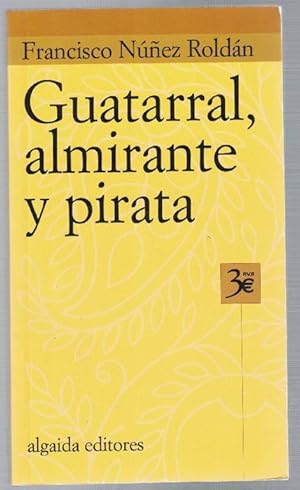 Bild des Verkufers fr Guatarral, almirante y pirata. zum Verkauf von La Librera, Iberoamerikan. Buchhandlung