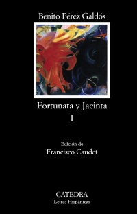 Fortunata y Jacinta, I. Dos historias de casadas. Edición de Francisco Caudet.