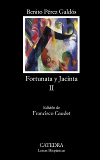 Fortunata y Jacinta, II. Dos historias de casadas. Ed. Francisco Caudet.