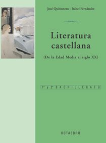 Literatura Castellana. (De la Edad Media al siglo XX). 1°y 2° Bachillerato.