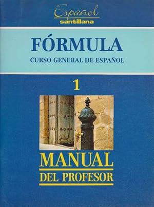 Fórmula. Curso General de Español. Manual del Profesor 1.
