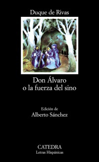 Don Álvaro o la fuerza del sino. Ed.: Alberto Sánchez.