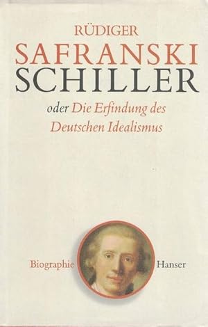 Bild des Verkufers fr Schiller oder Die Erfindung des Deutschen Idealismus. zum Verkauf von La Librera, Iberoamerikan. Buchhandlung