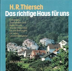 Imagen del vendedor de Richtige Haus fr uns, Das. Einfamilien-, Zweifamilien-und Reihenhuser. Von der ersten Idee bis zum Baubeginn mit vielen Grundrissbeispielen. a la venta por La Librera, Iberoamerikan. Buchhandlung