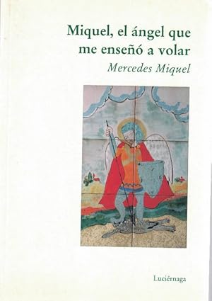 Imagen del vendedor de Miquel, el ngel que me ense a volar. a la venta por La Librera, Iberoamerikan. Buchhandlung