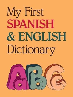 My First Spanish & English Dictionary.