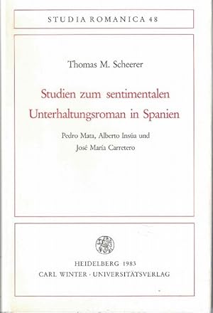 Studien zum sentimentalen Unterhaltungsroman in Spanien. Pedro Mata, Alberto Insúa und José María...