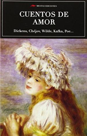 Seller image for Cuentos de amor. Dickens, Chjov, Wilde, Kafka, Poe. for sale by La Librera, Iberoamerikan. Buchhandlung