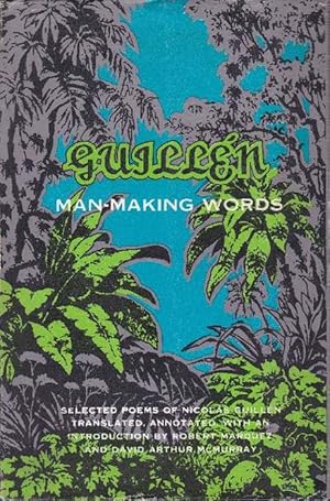 Bild des Verkufers fr Guilln Man-making words. Bilingual edition. Selected poems of Nicols Guilln. Translated, annotated, with an introduction by Robert Marquez and David Arthur McMurray. zum Verkauf von La Librera, Iberoamerikan. Buchhandlung