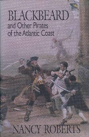 Blackbeard. and Other Pirates of the Atlantic Coast.