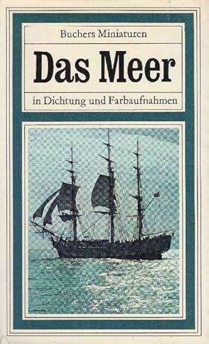Imagen del vendedor de Das Meer in Dichtung und Farbaufnahmen. Buchers Miniaturen. a la venta por La Librera, Iberoamerikan. Buchhandlung