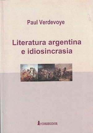 Seller image for Literatura argentina e idiosincrasia. Prlogo de Jos Isaacson y Beatriz Curia. Ilustraciones de Tapa de Mauricio Rugendas. for sale by La Librera, Iberoamerikan. Buchhandlung