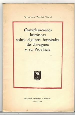 Bild des Verkufers fr Consideraciones histricas sobre algunos hospitales de Zaragoza y su provincia. zum Verkauf von La Librera, Iberoamerikan. Buchhandlung