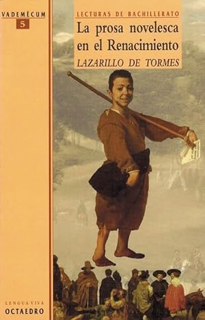 Prosa novelesca en el Renacimiento, La: Lazarillo de Tormes (texto completo, edición de Burgos). ...