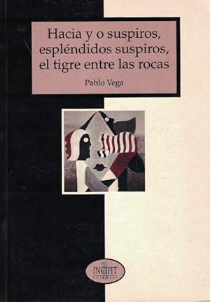 Imagen del vendedor de Hacia y o suspiros, esplndidos suspiros, el tigre entre las flores. Poemario 1974-1983. a la venta por La Librera, Iberoamerikan. Buchhandlung