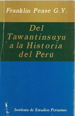 Del Tawantinsuyu a la Historia del Perú. [Descatalogado/Out of print]