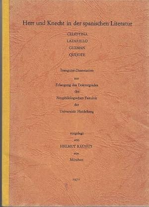 Herr und Knecht in der spanischen Literatur. Celestina - Lazarillo - Guzman - Quijote. Inaugural-...