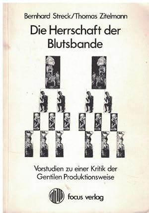 Bild des Verkufers fr Herrschaft der Blutsbande, Die. Vorstudien zu einer Kritik der Gentilen Produktionsweise. zum Verkauf von La Librera, Iberoamerikan. Buchhandlung