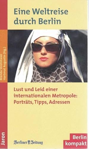 Bild des Verkufers fr Eine Weltreise durch Berlin. Lust und Leid einer internationalen Metropole: Portrts, Tipps, Adressen. zum Verkauf von La Librera, Iberoamerikan. Buchhandlung