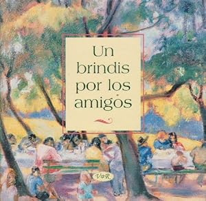 Imagen del vendedor de Brindis por los amigos, Un. a la venta por La Librera, Iberoamerikan. Buchhandlung
