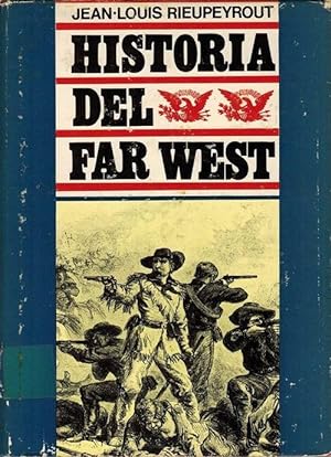 Historia del Far West. Vol. II. [Título original: Histoire du Far-West. Versión española de B. Lo...
