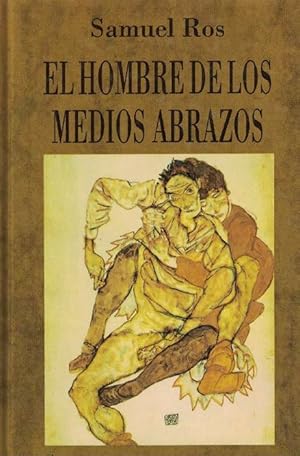 Bild des Verkufers fr Hombre de los medios abrazos, El. zum Verkauf von La Librera, Iberoamerikan. Buchhandlung