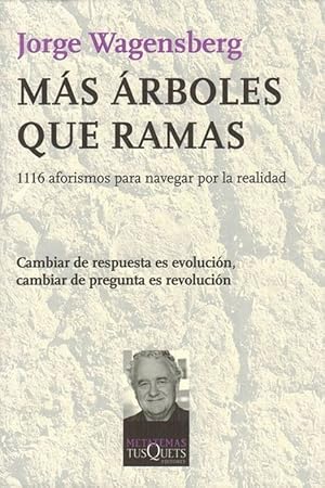 Más árboles que ramas: 1116 aforismos para navegar por la realidad. Cambiar la respuesta es evolu...