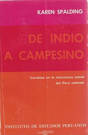 De indio a campesino. Cambios en la estructura social del Perú colonial.