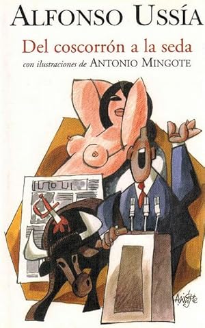 Del coscorrón a la seda. Con ilustraciones de Antonio Mingote.